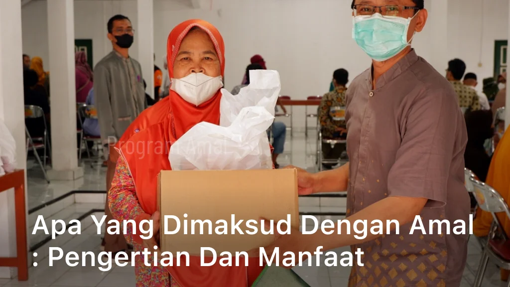 Apa yang Dimaksud dengan Amal? Pengertian dan Manfaatnya