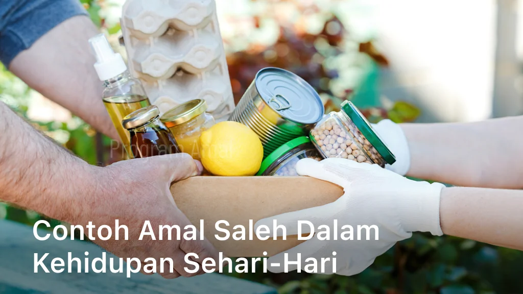 Contoh Amal Saleh Dalam Kehidupan Sehari-hari
