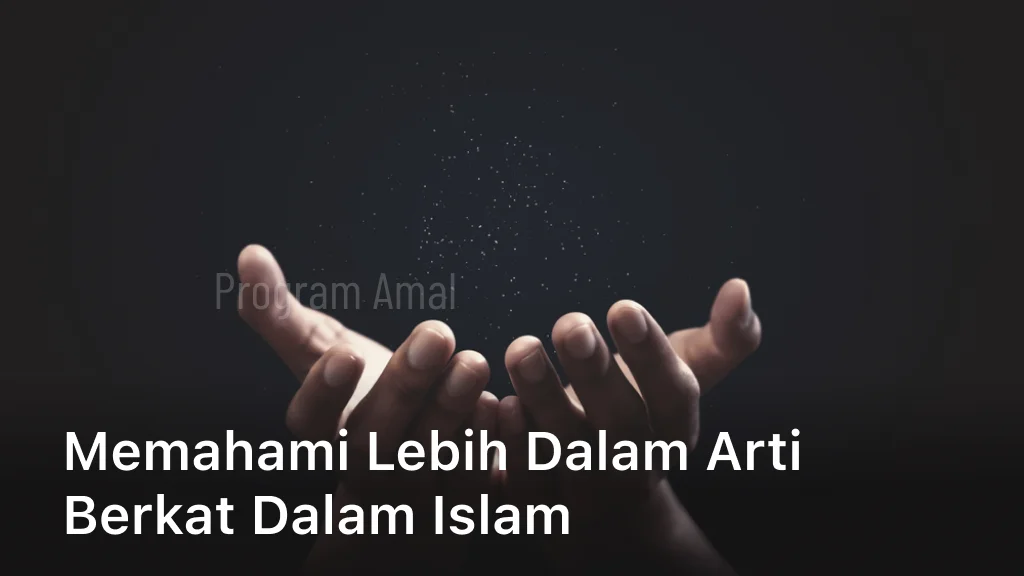 Memahami Lebih Dalam Arti Berkat dalam Islam