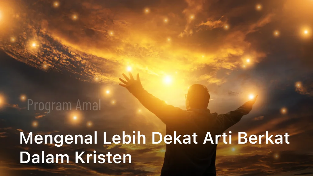 Mengenal Lebih Dekat Arti Berkat dalam Kristen