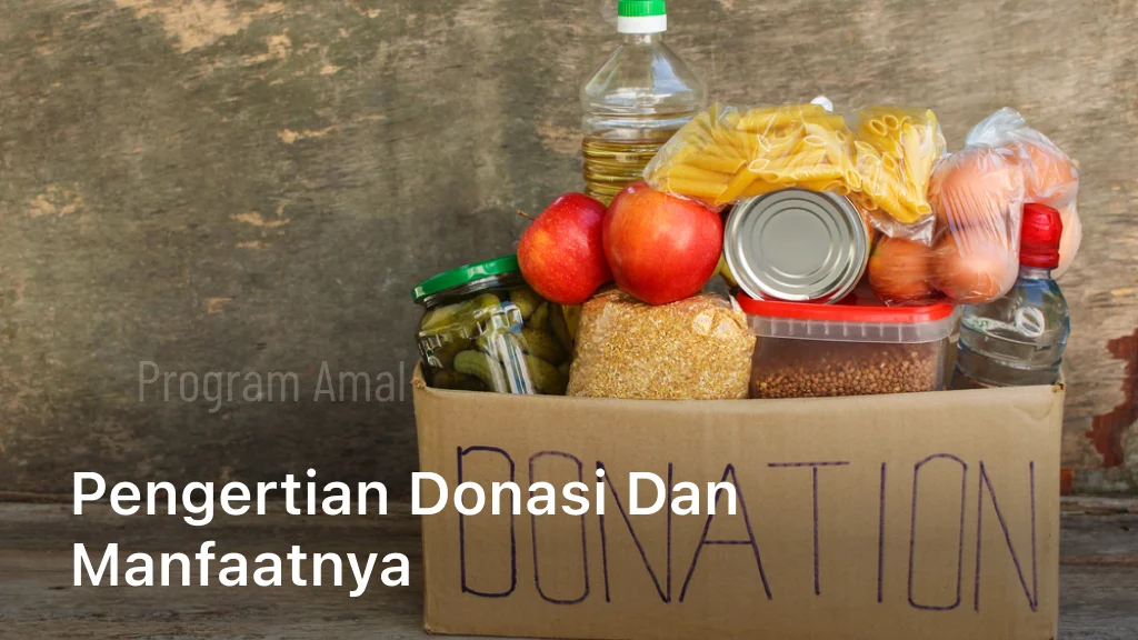 Pengertian Donasi dan Manfaatnya Bagi Masyarakat