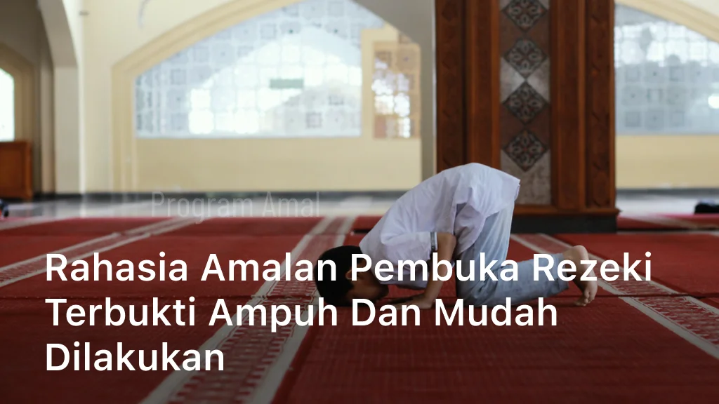 Rahasia Amalan Pembuka Rezeki Terbukti Ampuh dan Mudah Dilakukan