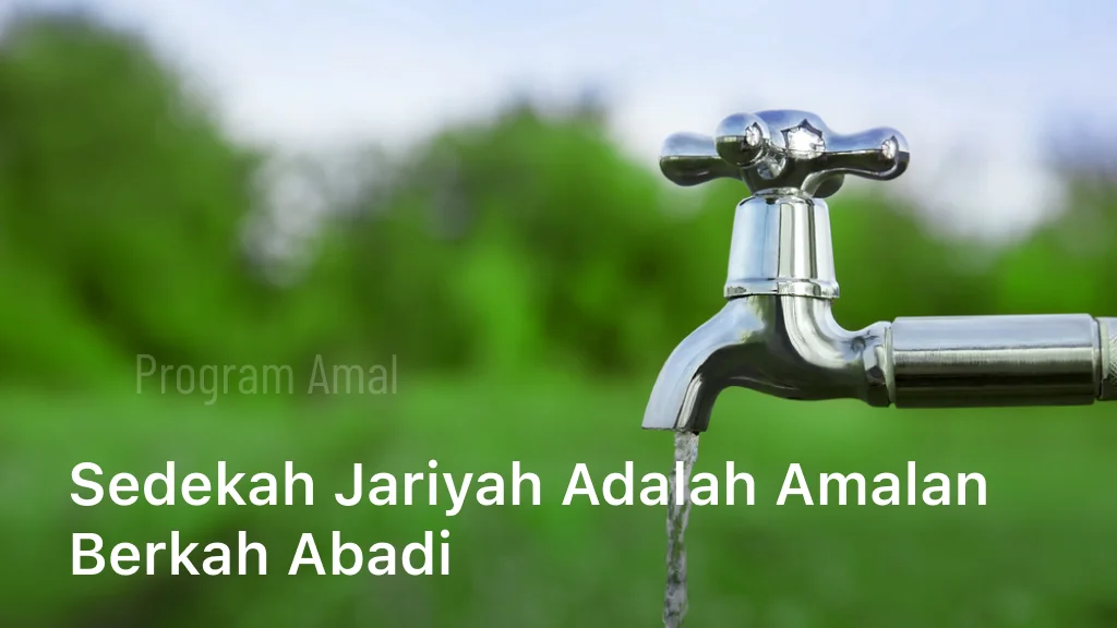 Sedekah Jariyah Adalah Amalan Berkah Abadi