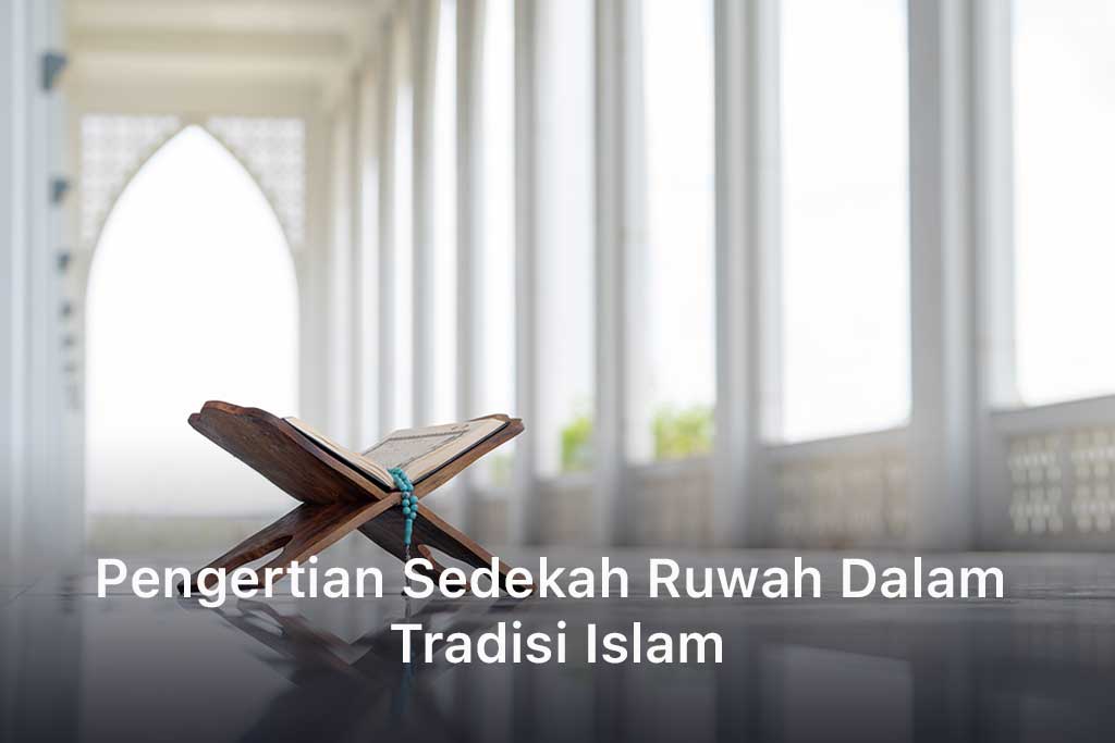 Pengertian Sedekah Ruwah Dalam Tradisi Islam