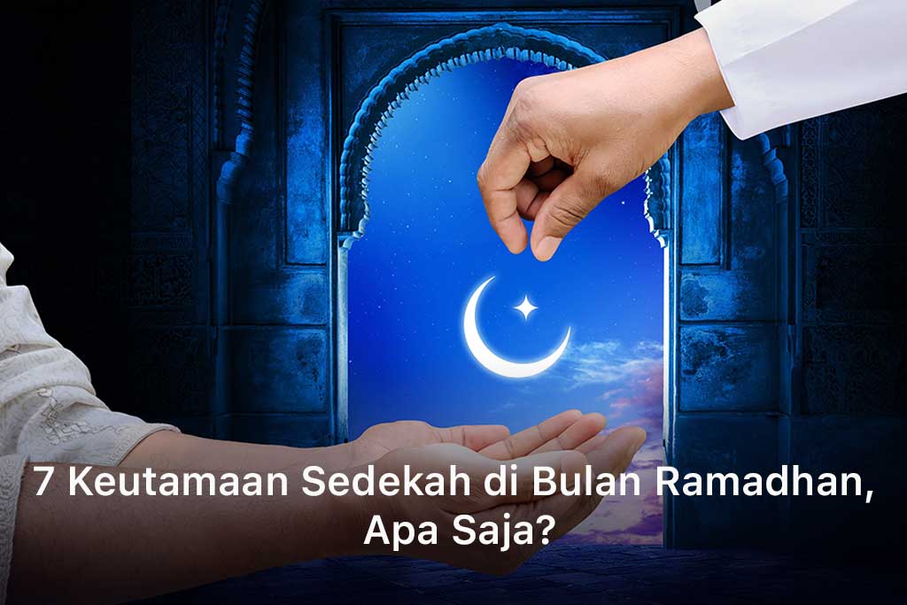 7 Keutamaan Sedekah di Bulan Ramadhan, Apa Saja?
