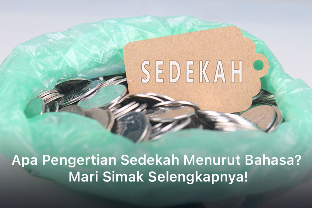 Apa Pengertian Sedekah Menurut Bahasa? Mari Simak Selengkapnya!