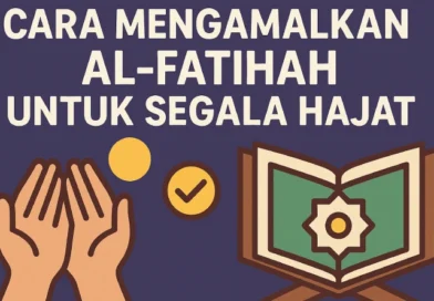 Cara Mengamalkan Al-Fatihah untuk Segala Hajat