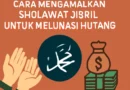Cara Mengamalkan Sholawat Jibril untuk Melunasi Hutang